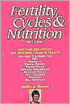 Title: Fertility, Cycles and Nutrition: Can What You Eat Affect Your Menstrual Cycles and Your Fertility?, Author: Marilyn M. Shannon