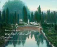 Title: Gardens for a Beautiful America, 1895-1935: Photographs by Frances Benjamin Johnston, Author: Sam Watters