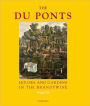 The Du Ponts: Houses and Gardens in the Brandywine, 1900-1951