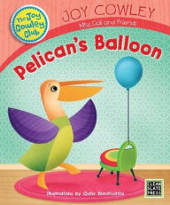 Title: Pelican's Balloon, Author: Joy Cowley