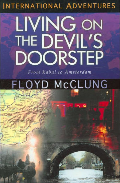 International Adventures: Living on the Devil's Doorstep: From Kabul to Amsterdam