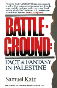 Title: Battleground: Fact and Fantasy in Palestine, Author: Samuel Katz