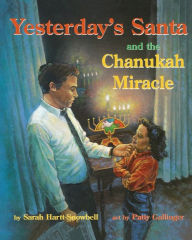 Title: Yesterday's Santa and the Chanukah Miracle, Author: Sarah Hartt-Snowbell