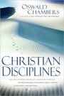 Christian Disciplines: Building Strong Christian Character through Divine Guidance, Suffering, Peril, Prayer, Loneliness, and Patience