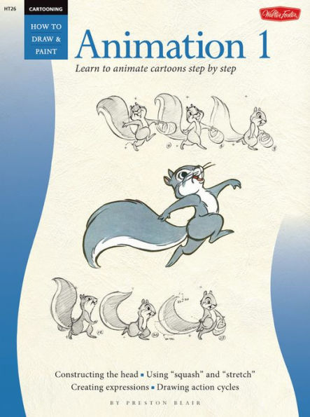 Cartooning: Animation 1 with Preston Blair: Learn to animate cartoons step by step