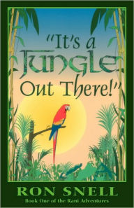 Title: It's A Jungle Out There (Second Edition), Author: Ron Snell