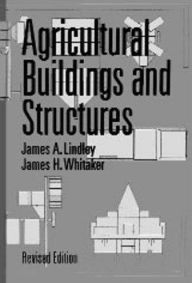 Title: Agricultural Buildings and Structures / Edition 1, Author: James A. Lindley