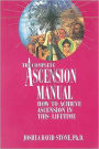 The Complete Ascension Manual for the Aquarian Age: How to Achieve Ascension in This Lifetime
