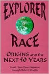 Title: Explorer Race: Origins and the Next 50 Years, Author: Zoosh