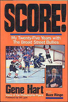 Score My Twenty Five Years With The Broad Street Bullies By Gene