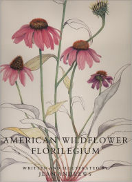 Title: American Wildflower Florilegium, Author: Jean Andrews