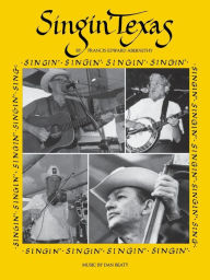 Title: Singin' Texas, Author: Francis Edward Abernethy