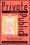 Title: Private Voices, Public Lives: Women Speak on the Literary Life, Author: Nancy Owen Nelson