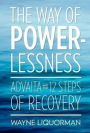 The Way of Powerlessness - Advaita and the 12 Steps of Recovery