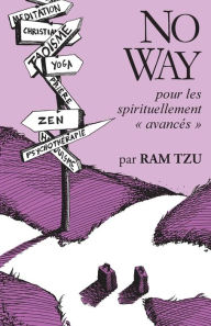 Title: No Way: Pour Les Spirituellement Avancï¿½s, Author: Ram Tzu