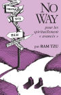 No Way: Pour Les Spirituellement Avancï¿½s
