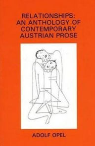 Title: Relationships: An Anthology of Contemporary Austrian Prose, Author: Adolf Opel