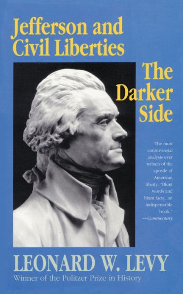 Jefferson and Civil Liberties: The Darker Side / Edition 1