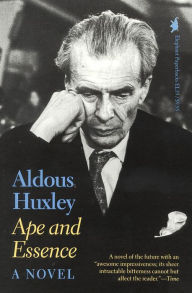 Title: Ape and Essence: A Novel, Author: Aldous Huxley