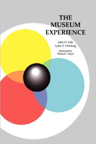 Title: The Museum Experience / Edition 1, Author: John H. Falk