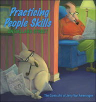 Title: Practicing People Skills on Ballard Street: The Comic Art of Jerry Van Amerongen, Author: Jerry Van Amerongen