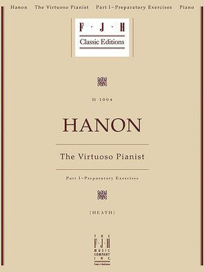Hanon -- The Virtuoso Pianist, Part I - Preparatory Exercises