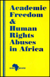 Title: Academic Freedom and Human Rights Abuses in Africa, Author: Africa Watch