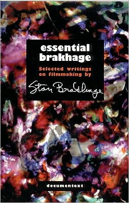 Essential Brakhage: Selected Writings on Filmmaking