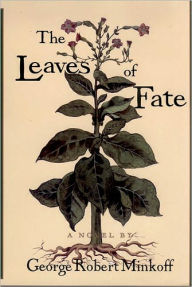 Title: The Leaves of Fate, Author: George Robert Minkoff