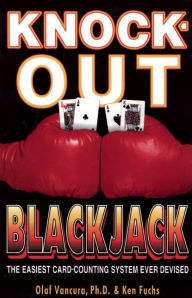 Title: Knock-Out Blackjack: The Easiest Card-Counting System Ever Devised, Author: Olaf Vancura