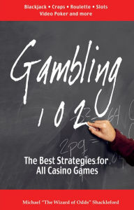 Title: Gambling 102: The Best Strategies for All Casino Games, Author: John C Petrozza