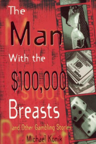 Title: Man With the $100,000 Breasts, Author: Michael Konik