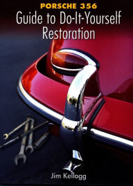 Title: Porsche 356 Guide to Do-It-Yourself Restoration, Author: Jim Kellogg