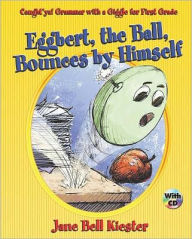 Title: Caught'ya! Grammar with a Giggle for First Grade: Eggbert, The Ball, Bounces by Himself, Author: Jane Bell Kiester