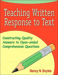 Title: Teaching Written Response to Text, Author: Nancy Boyles