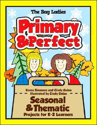 Primary & Perfect: Seasonal & Thematic Projects for K-2 Learners