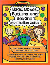 Title: Bags, Boxes, Buttons, & Beyond: A Resource Book of Science and Social Studies Projects for K-6 Teachers, Parents, and Students, Author: Karen Simmons