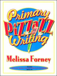 Title: Primary Pizzazz Writing, Author: Melissa Forney