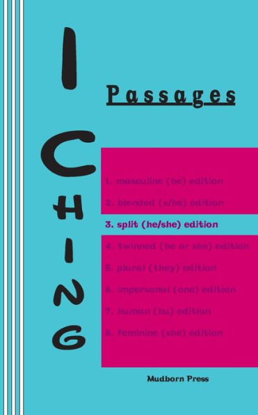 I Ching: Passages 3. split (he/she) edition