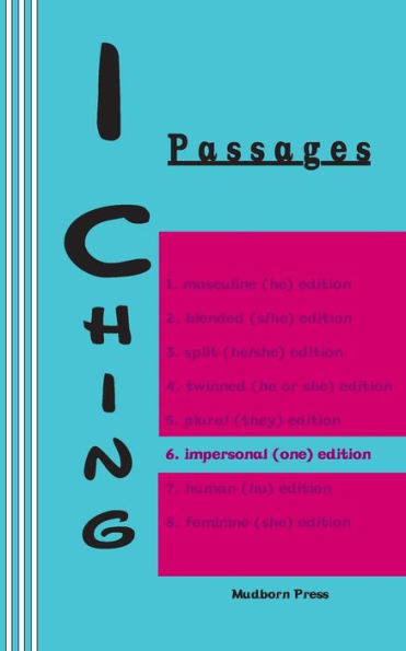 I Ching: Passages 6. impersonal (one) edition