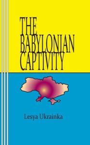 Title: The Babylonian Captivity, Author: Sasha Newborn