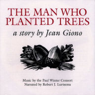 Title: The Man Who Planted Trees: Paul Winter Consort, Author: Jean Giono