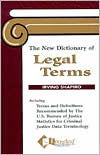 Title: The New Dictionary of Legal Terms / Edition 1, Author: Irving Shapiro