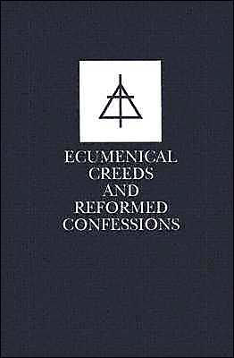 Ecumenical Creeds and Reformed Confessions / Edition 2