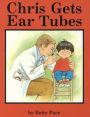 Chris Gets Ear Tubes