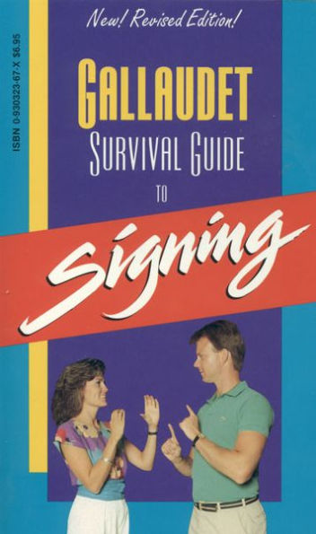 Gallaudet Survival Guide to Signing / Edition 2