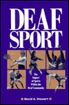 Title: Deaf Sport: The Impact of Sports within the Deaf Community, Author: David A. Stewart