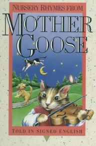 Title: Nursery Rhymes from Mother Goose: Told in Signed English, Author: Harry Bornstein