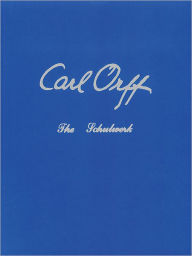 Title: Carl Orff: Documentation, His Life and Works: An Eight Volume Autobiography of Carl Orff: The Schulwerk, Author: Carl Orff