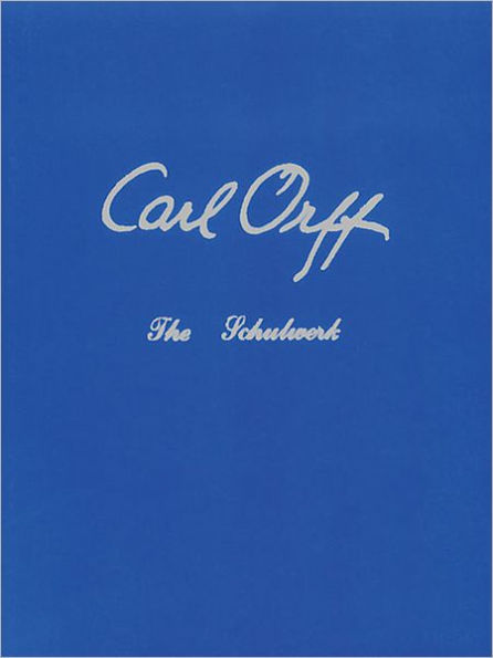 Carl Orff: Documentation, His Life and Works: An Eight Volume Autobiography of Carl Orff: The Schulwerk